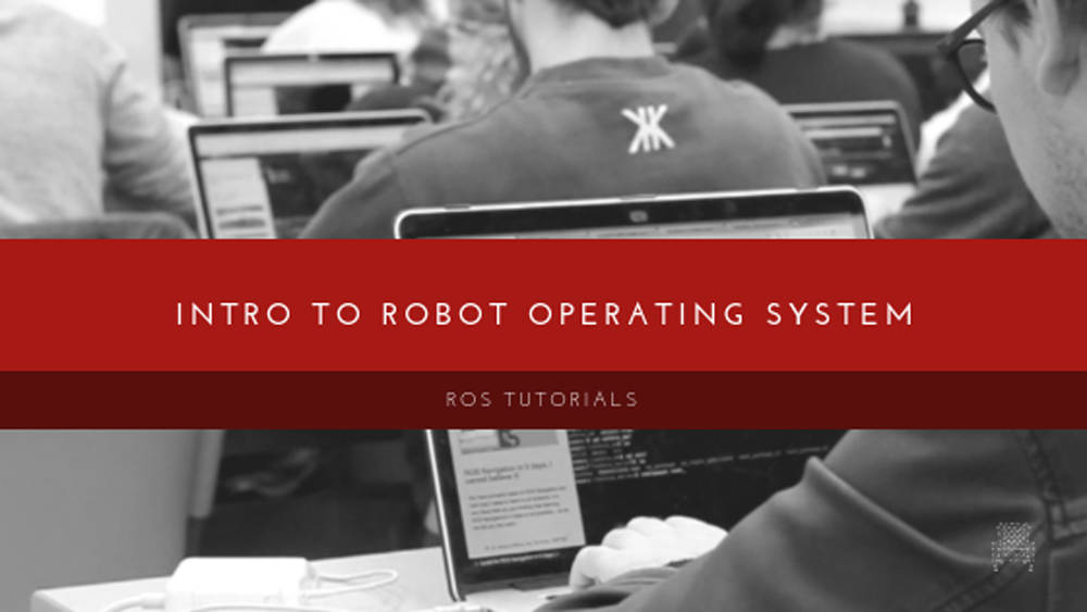 ROS Tutorial: Intro to Robot Operating System