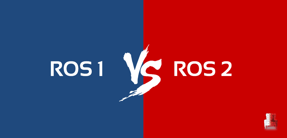 ROS 2 vs. ROS 1 : Which One Is Better For Me?