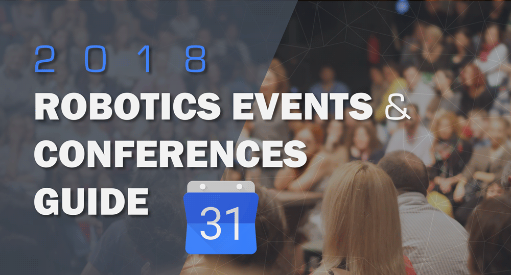 2018 Robotics Events&Conferences Guide