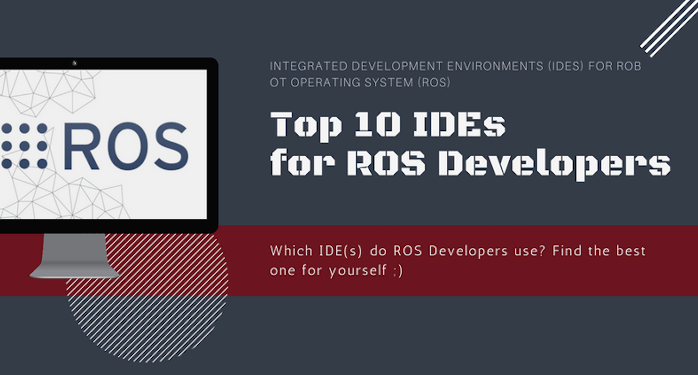 Top 10 IDEs for ROS Developers