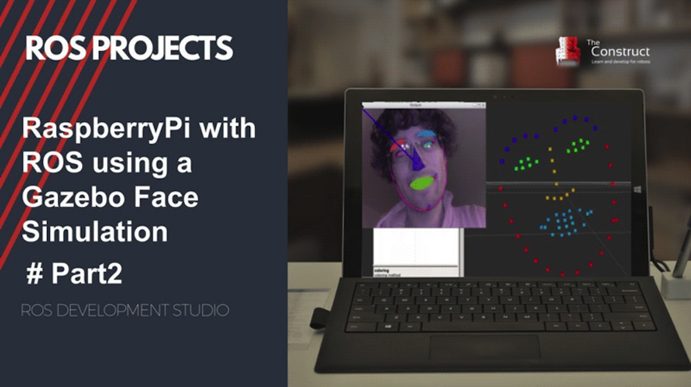 [ROS Projects] – ROS with Raspberry Pi 3 using Gazebo Face Simulation #Part2