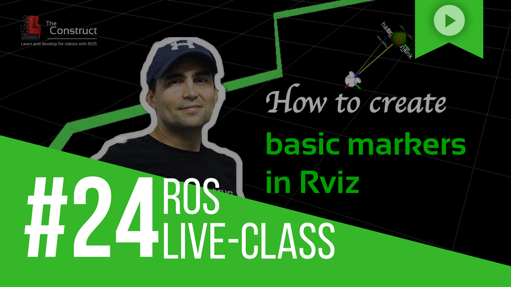ROS Developers LIVE-Class #24:  How to create basic markers in ROS Rviz