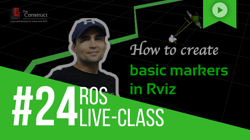 ROS Developers LIVE-Class #24: How to create basic markers in ROS Rviz