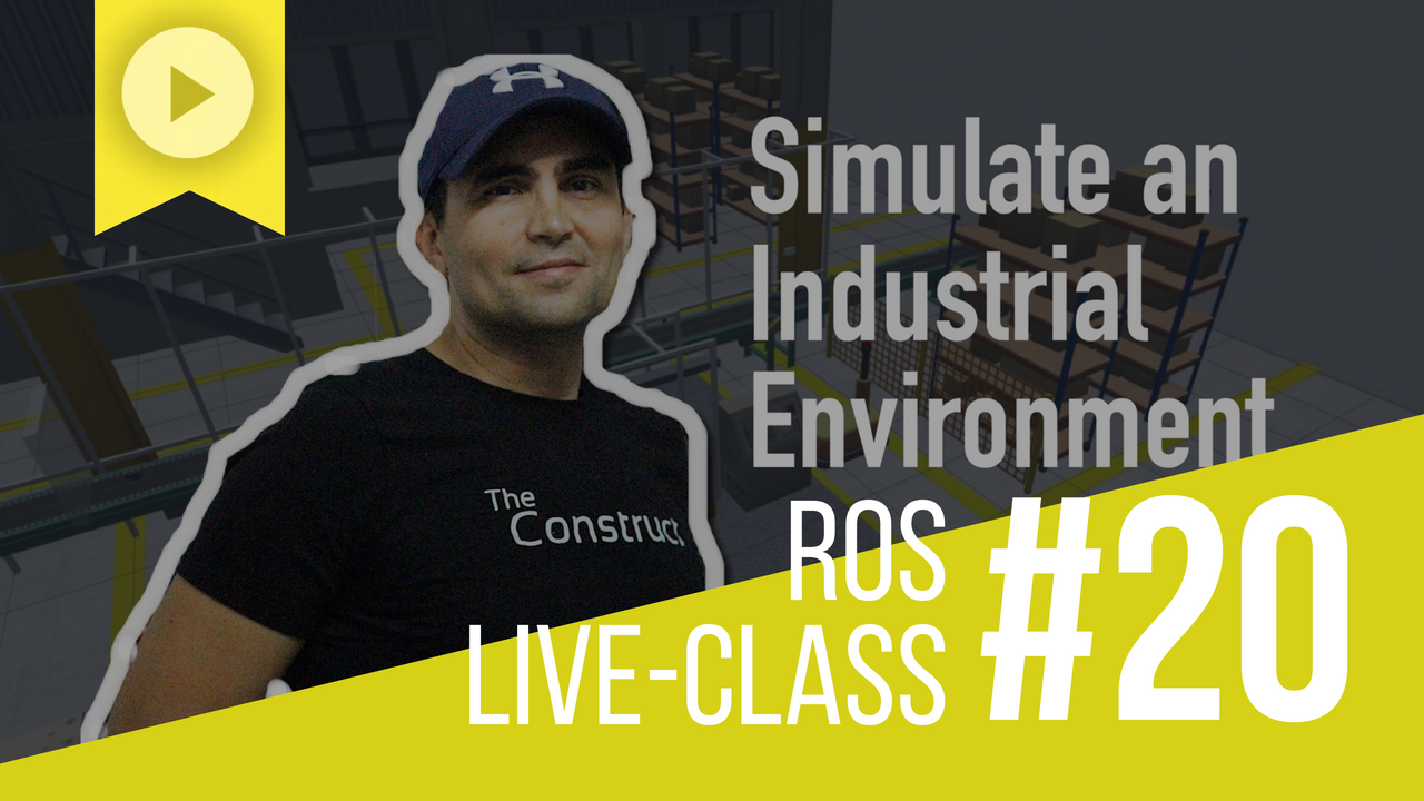 ros-developers-live-class-20-simulate-industrial-environment