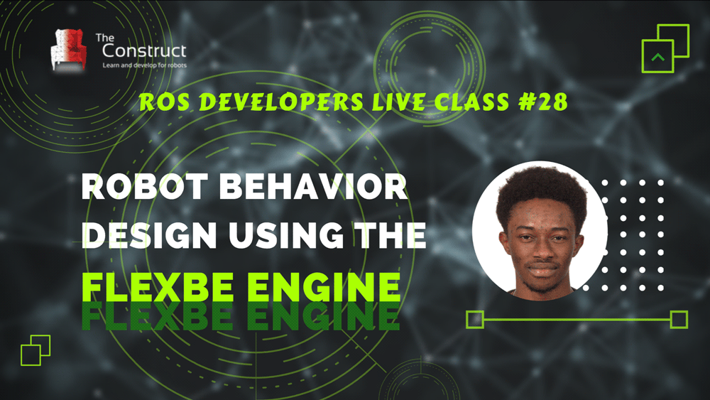 ROS Developers LIVE-Class #28: Robot Behavior Design using the FlexBe Engine | Round 3