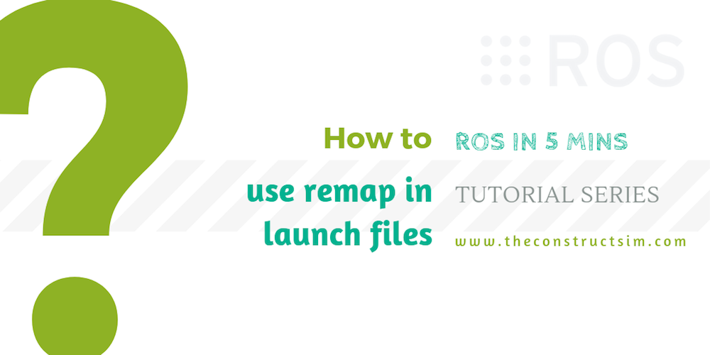 [ROS in 5 mins] 015 – How to use remap in launch files