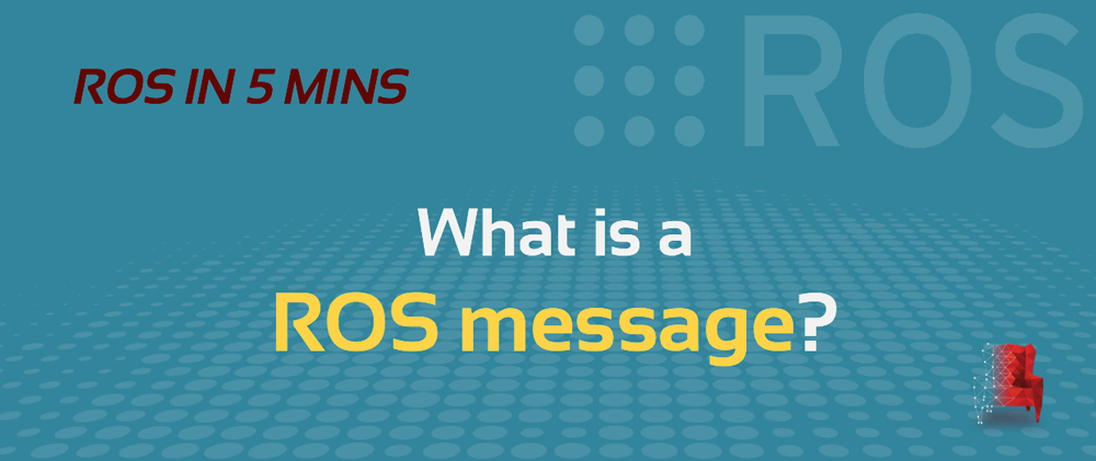 [ROS in 5 mins] 020 – What is a ROS message? Part#2