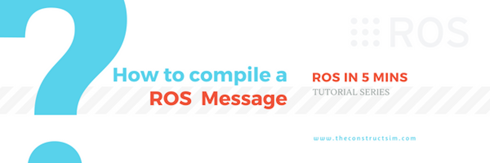 [ROS in 5 mins] 024 – How to compile a ROS  Message