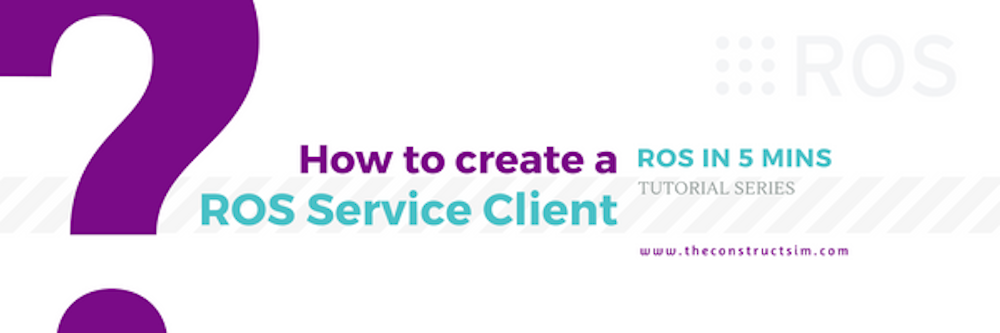 [ROS in 5 mins] 031 - How to create a ROS Service Client