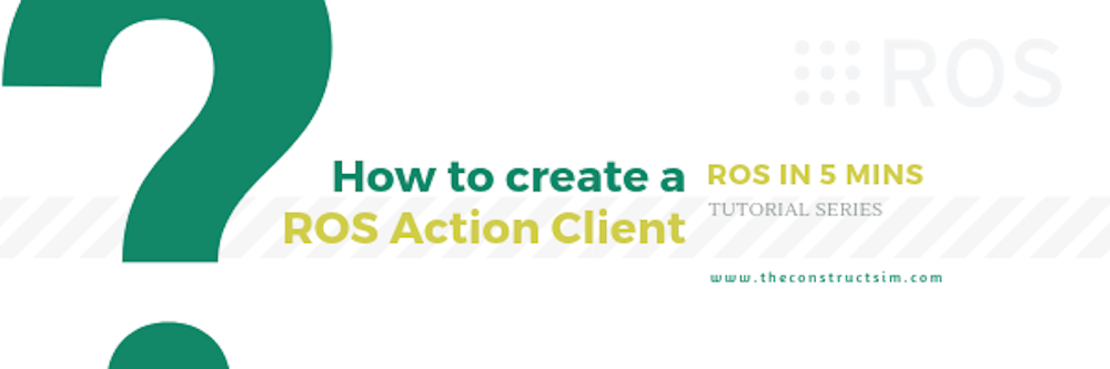 [ROS in 5 mins] 035 – How to create a ROS Action Client