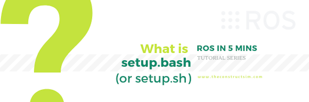 [ROS in 5 mins] 039 – What is setup.bash or setup.sh