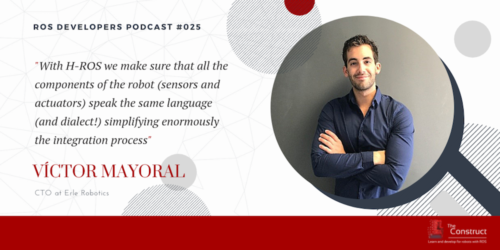 RDP 025: Hardware Robot Operating System (or H-ROS) With Victor Mayoral