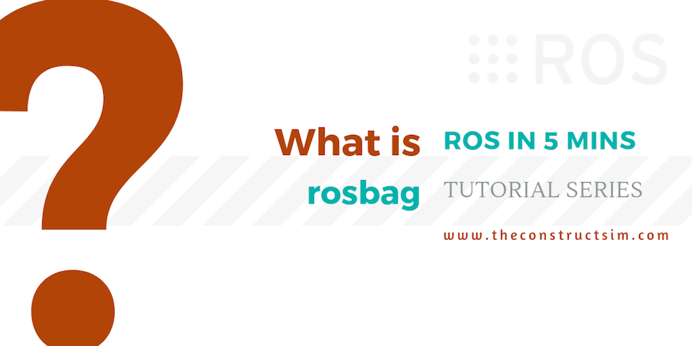 What is rosbag? How to record and playback ROS topics