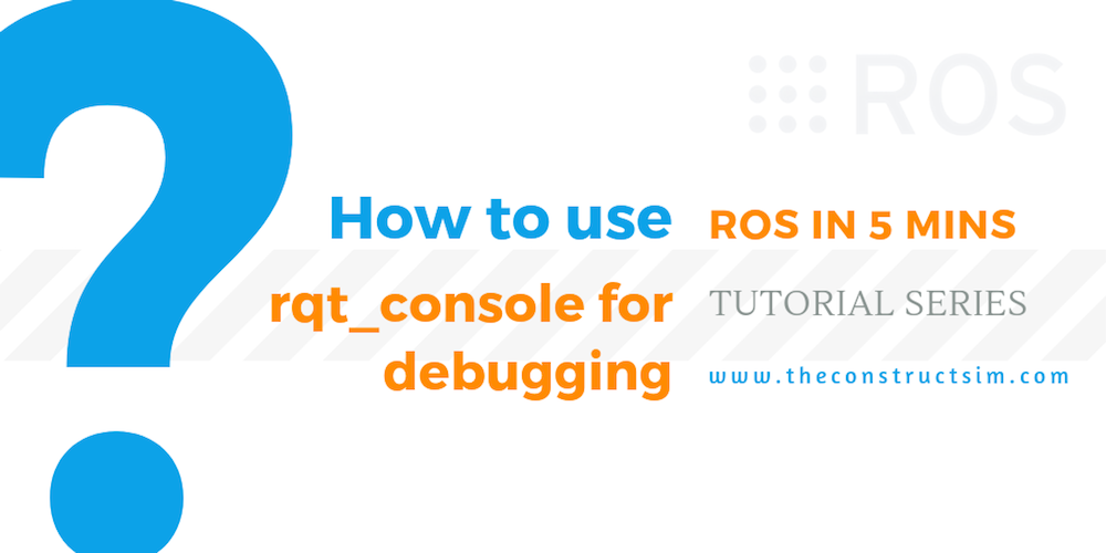 [ROS in 5 mins] 048 - How to use rqt_console for debugging