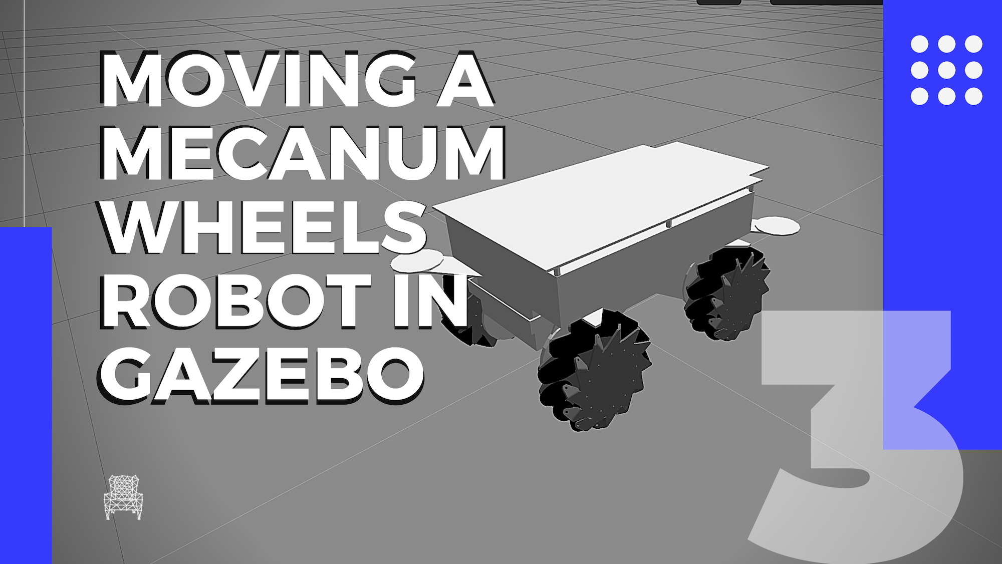 [Robot Modeling] Using Gazebo Plugins to Simulate & Control Mecanum Wheels Robot – Ep.3