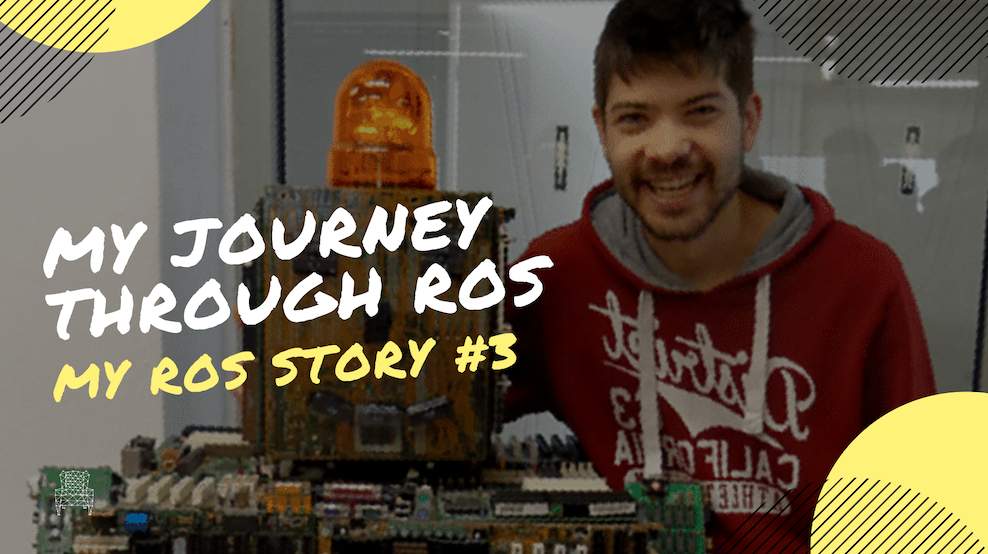 My ROS Story -  My Journey through ROS by Paschalis Pelitaris