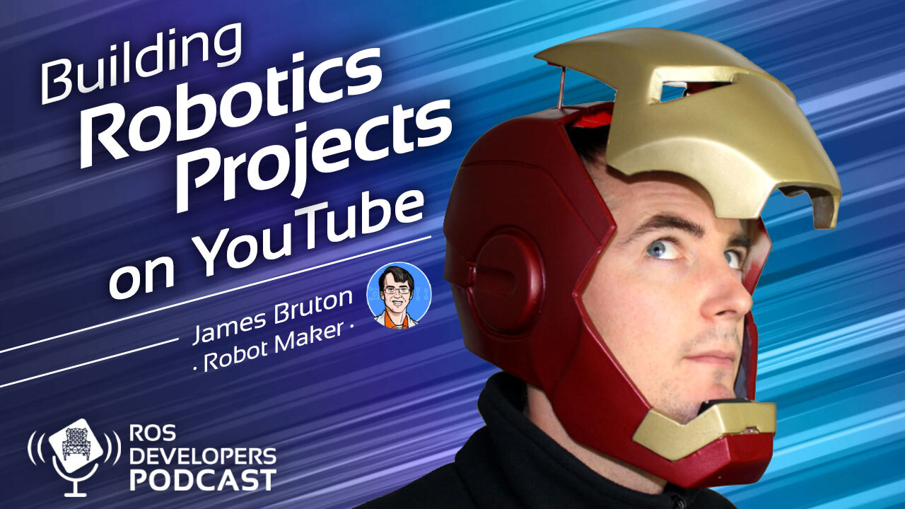 77. Building Robotics Projects on Youtube with James Bruton