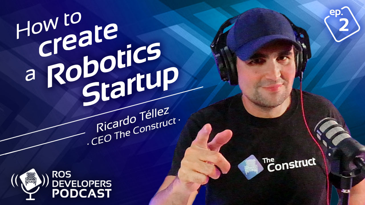 91. How to Create a Robotics Startup from Zero – Part 2 – Getting the team right