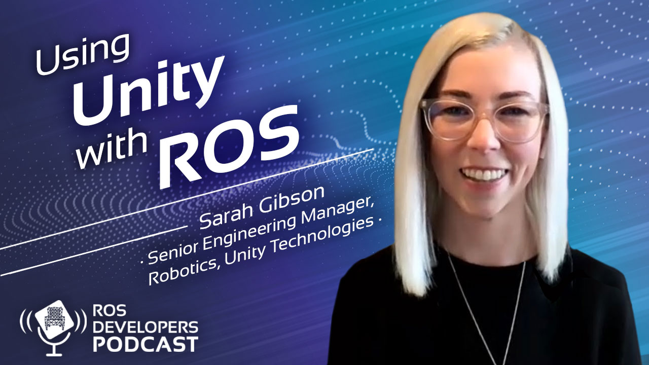93. Using Unity with ROS, with Sarah Gibson