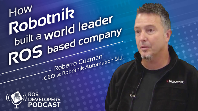96. How Robotnik built a world leader robotics company based on ROS
