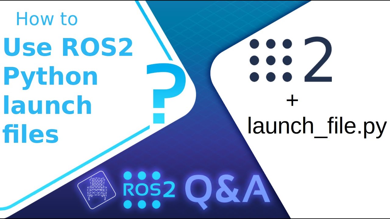 [ROS2 Q&A] 215 - How to Use ROS2 Python Launch Files