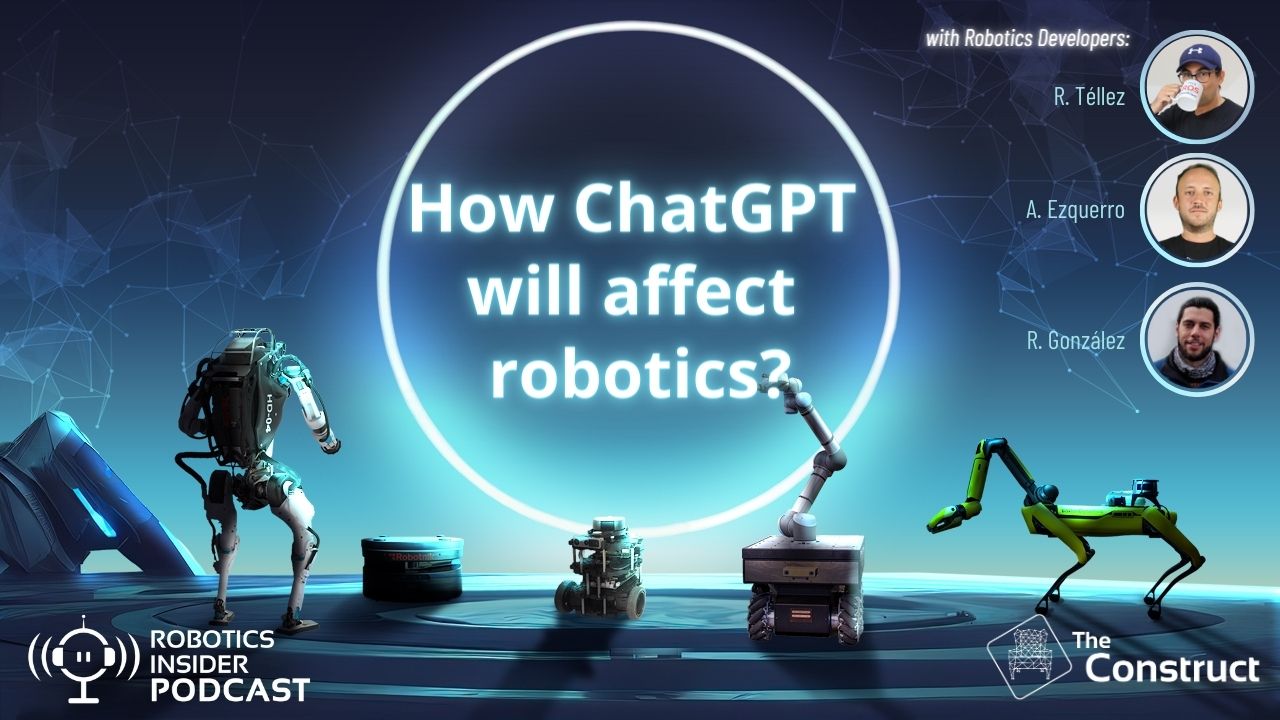 Robotics Insider EP2: How ChatGPT will affect robotics?