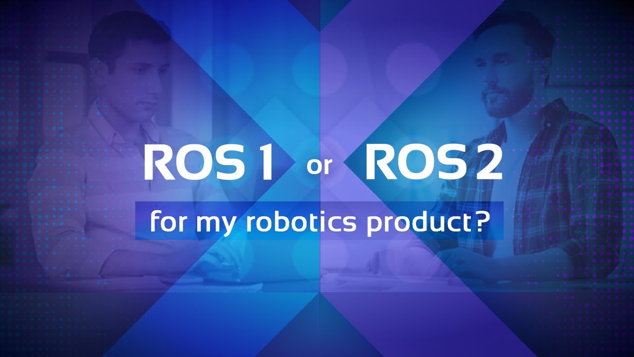 ROS1 or ROS2 for my robotics product?
